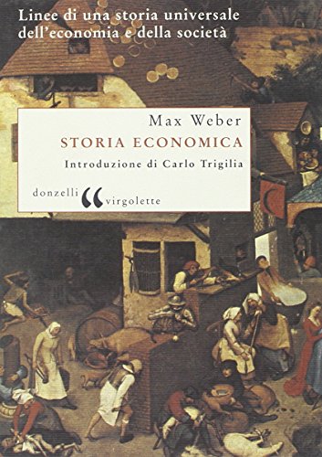 Storia economica. Linee di una storia universale dell'economia e della societÃ  (9788860361622) by Weber, Max