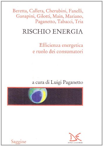 9788860362162: Rischio energia. Efficienza energetica e ruolo dei consumatori (Saggine)