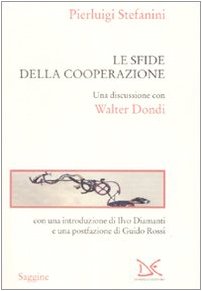 9788860362391: Le sfide della cooperazione. Una discussione con Walter Dondi (Saggine)