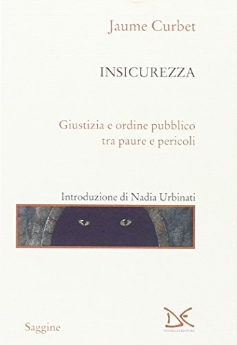 Stock image for Insicurezza. Giustizia e ordine pubblico tra paure e pericoli for sale by libreriauniversitaria.it