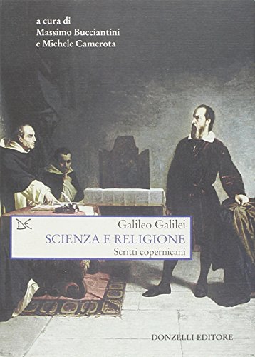 9788860364173: Scienza e religione. Scritti copernicani