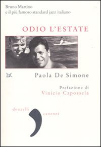 Stock image for Odio l'estate. Bruno Martino e il pi damoso standard jazz italiano [Paperback] (Italian) for sale by Brook Bookstore