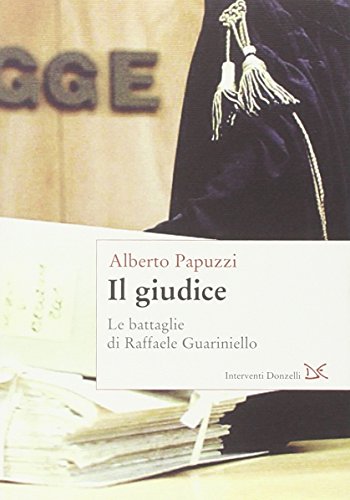 Stock image for Il giudice. Le battaglie di Raffaele Guariniello for sale by libreriauniversitaria.it