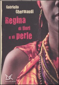 9788860366238: Regina di fiori e di perle (Italian Edition)