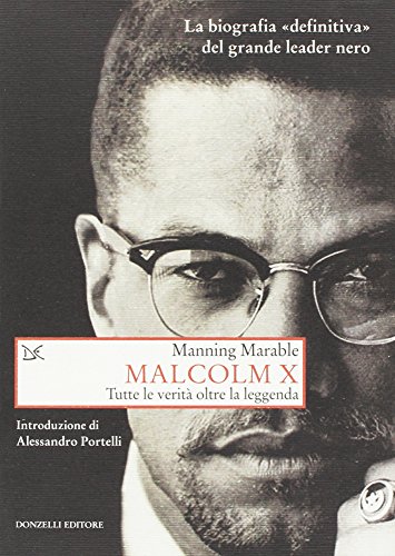 Malcolm X. Tutte le veritÃ: oltre la leggenda (9788860366474) by Manning Marable