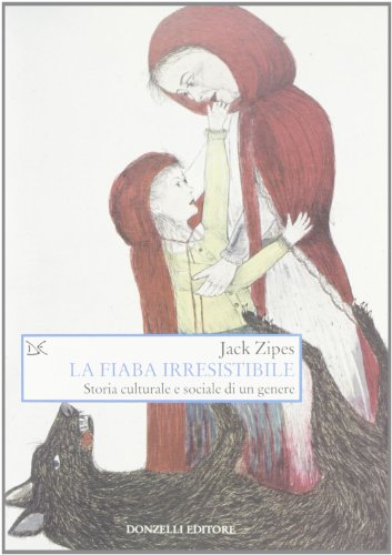 9788860367419: La fiaba irresistibile. Storia culturale e sociale di un genere (Saggi. Arti e lettere)