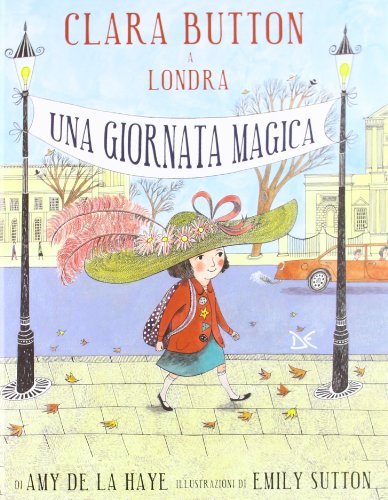 Beispielbild fr Clara Button a Londra. Una giornata magica [Hardcover] zum Verkauf von Brook Bookstore