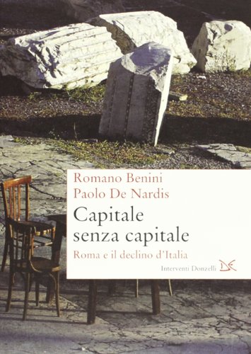 9788860368416: Capitale senza capitale. Roma e il declino d'Italia (Interventi)