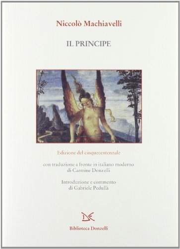 IL PRINCIPE; Edizione del cinquencentennale - Niccolo Machiavelli