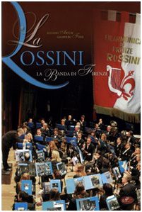 Beispielbild fr La Rossini. La banda di Firenze. zum Verkauf von FIRENZELIBRI SRL