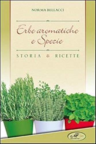 Beispielbild fr Erbe aromatiche e spezie. Storia e ricette zum Verkauf von medimops