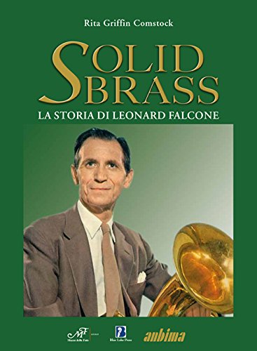 Beispielbild fr Solid Brass. La storia di Leonard Falcone zum Verkauf von medimops
