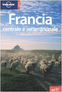 9788860401090: Francia Centrale E Settentrionale [Italia]
