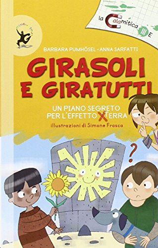 9788860402233: Girasoli e giratutti. Ediz. illustrata (La calamitica III E)