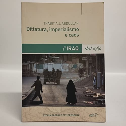 Stock image for Dittatura, imperialismo e caos. L'Iraq dal 1989 for sale by Brook Bookstore