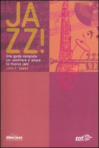 Beispielbild fr Jazz! Una guida completa per ascoltare e amare la musica jazz zum Verkauf von medimops