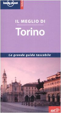 Imagen de archivo de Il meglio di Torino (Guide EDT/Lonely Planet) a la venta por medimops