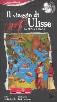 9788860409546: Il viaggio di Ulisse. Da Troia a Itaca. Ediz. a colori (LeMilleunaMappa)