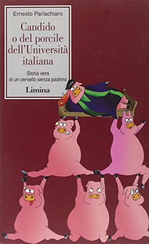 Beispielbild fr Candido o del porcile dell'universit italiana. Storia vera di un cervello senza padrino (Fine millennio) zum Verkauf von medimops