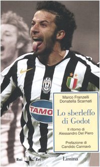 Stock image for Lo sberleffo di Godot. Il ritorno di Alessandro Del Piero for sale by medimops