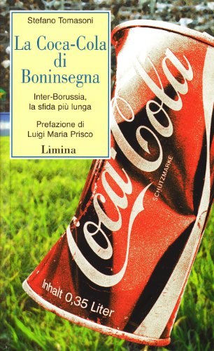 9788860410719: La Coca-Cola di Boninsegna. Inter-Borussia, la sfida pi lunga