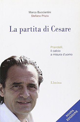 Stock image for La partita di Cesare. Prandelli, il calcio a misura d'uomo (Italian) for sale by Brook Bookstore