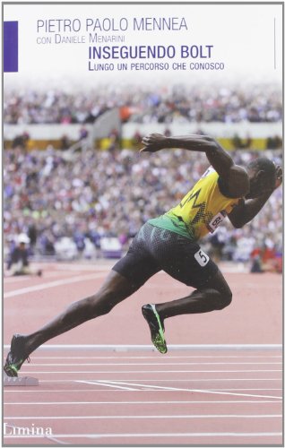 Stock image for Inseguendo Bolt. Lungo un percorso che conosco for sale by medimops