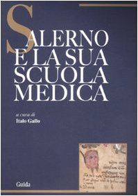 9788860424617: Salerno e la sua scuola medica