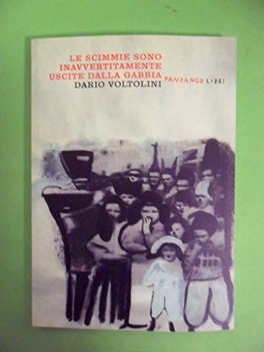 Le scimmie sono inavvertitamente uscite dalla gabbia (Italian Edition) (9788860440150) by Voltolini, Dario