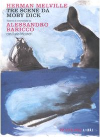9788860441188: Tre scene da Moby Dick tradotte e commentate da Alessandro Baricco. testo inglese a fronte