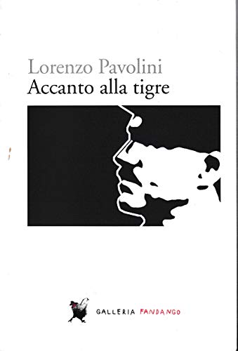 Accanto alla tigre. - Pavolini, Lorenzo.