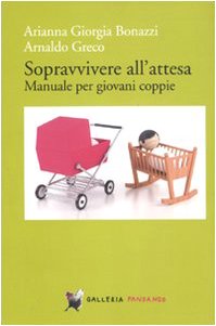 Beispielbild fr Sopravvivere all'attesa. Manuale per giovani coppie zum Verkauf von medimops