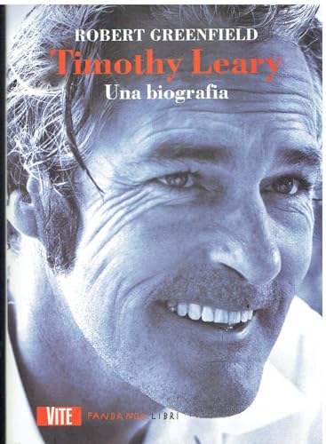 9788860442246: Timothy Leary. Una biografia (Vite)