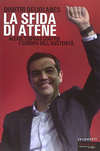 9788860444844: La sfida di Atene. Alexis Tsipras contro l'Europa dell'austerit (Documenti)