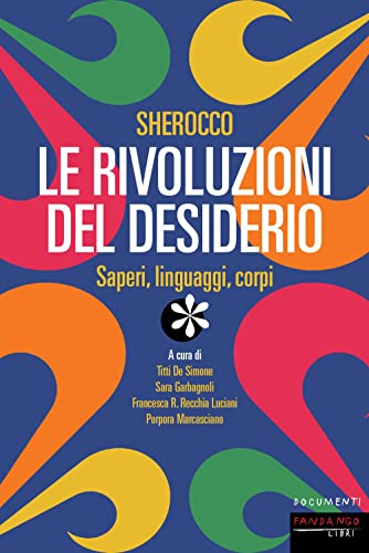 Stock image for Sherocco. Le rivoluzioni del desiderio. Saperi, linguaggi, corpi (Documenti) for sale by libreriauniversitaria.it