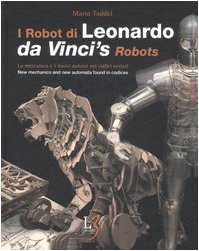 I Robot di Leonardo (La meccanica e nuovi automi nei codici svelati) (9788860480088) by Mario Taddei