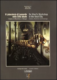 Stock image for Da Vinci's Workshop in the Ideal City Exhibition Catalogue Il Laboratorio Di Leonardo Nella Citta Ideale (First Edition) for sale by Dave's Books