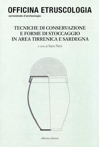 9788860491268: Tecniche di conservazione e forme di stoccaggio in area tirrenica e Sardegna (Officina. Etruscologia)