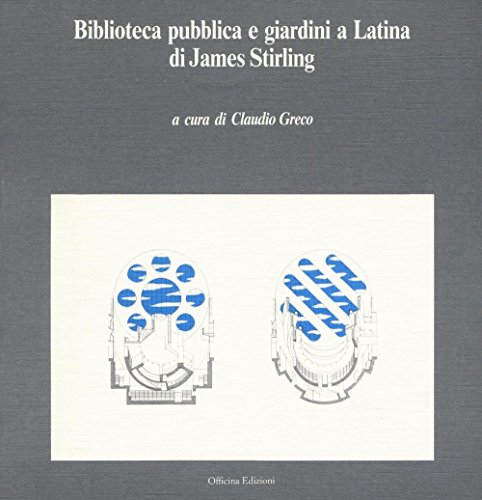 Stock image for Biblioteca pubblica e giardini a Latina di James Stirli for sale by Brook Bookstore