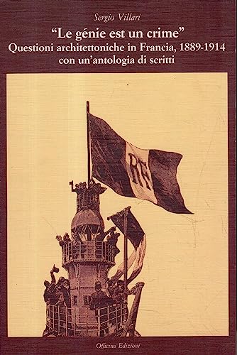 Stock image for Le gnie est un crme. Questioni architettoniche in Francia 1889-1914 con un'antologia di scritti for sale by Libro Co. Italia Srl