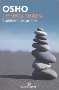 L'essenza segreta. Il sentiero dell'amore (9788860520197) by Osho