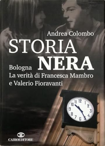 Stock image for Storia nera. Bologna la verit di Francesca Mambro e Valerio Fioravanti for sale by medimops