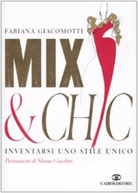 Stock image for Mix & chic. Inventarsi uno stile unico for sale by medimops