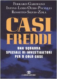 9788860521774: Casi freddi. Una squadra speciale di investigatori per 9 cold case (Scrittori italiani)