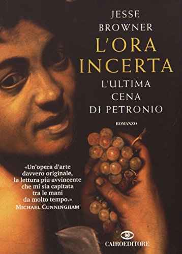 Stock image for L'ora incerta. L'ultima cena di Petronio for sale by medimops