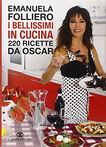 9788860523556: I bellissimi in cucina. 220 ricette da Oscar (Extra)