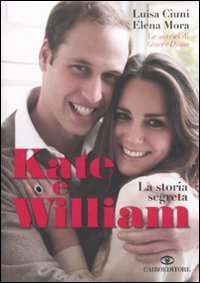 Stock image for Kate e William. La cenerentola e il principe for sale by libreriauniversitaria.it