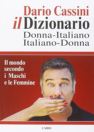 9788860525444: Il dizionario donna italiano-italiano donna. Il mondo secondo i Maschi e le Femmine (Extra)