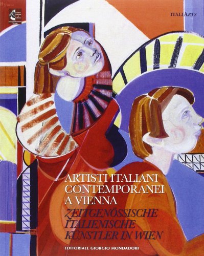 ItaliArts. Artisti italiani contemporanei a Vienna. Zeitgenössische italienische Künstler in Wien.