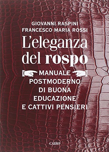 9788860525673: L'eleganza del rospo. Manuale postmoderno di buona educazione e cattivi pensieri (Extra)